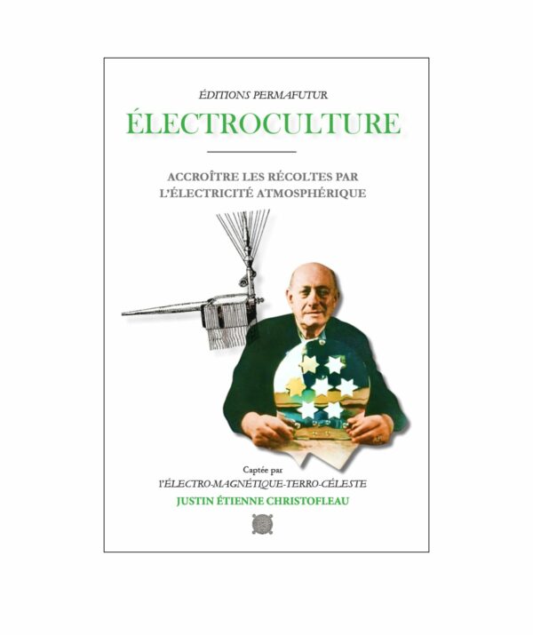 Justin CHRISTOFLEAU Accroître les récoltes par l’électricité atmosphérique